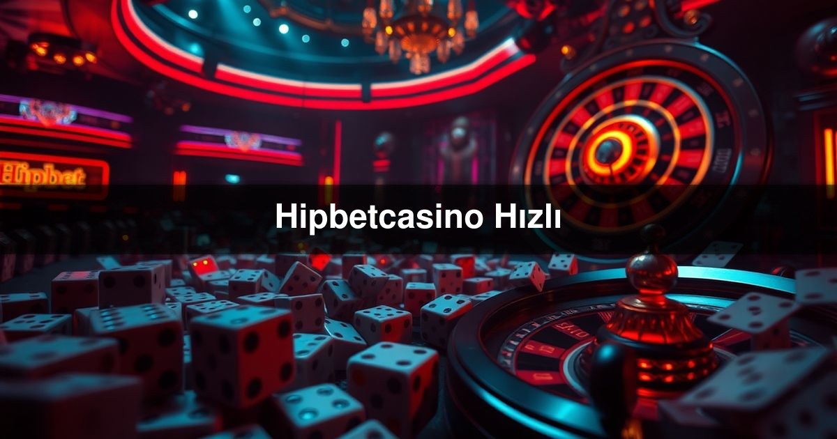 Hipbetcasino Hızlı