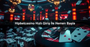 Read more about the article Hipbetcasino Hızlı Giriş İle Hemen Başla