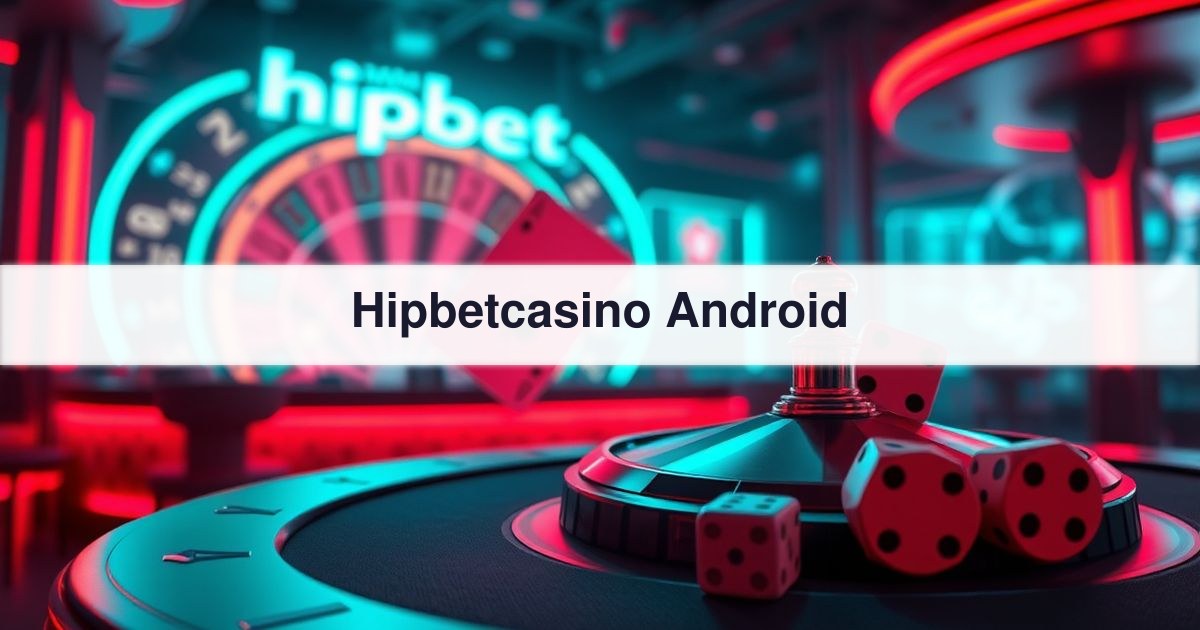 Hipbetcasino Android