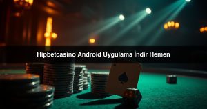 Read more about the article Hipbetcasino Android Uygulama İndir Hemen