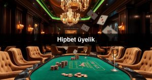 Read more about the article Hipbet üyelik